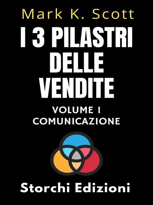 Title details for I 3 Pilastri Delle Vendite Volume 1--Comunicazione by Storchi Edizioni - Available